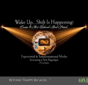 Wake Up Shift Is Happening! Deborah Ariel Pietsch OMTimes