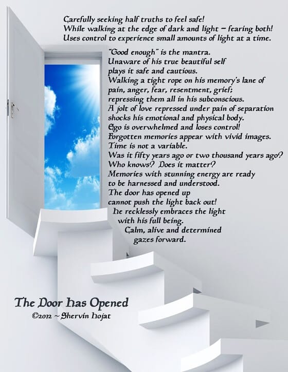 open door, truth, safety, walking, light, mantra, anger, fear, memories, energy, Shervin  Hojat