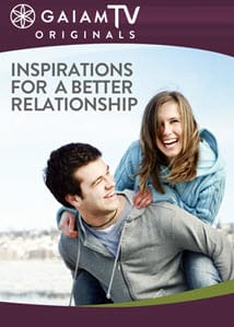 Better-Relationship_GaiamTV_OMTimes