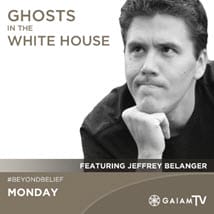 white-house-ghosts_GaiamTV_OMTimes