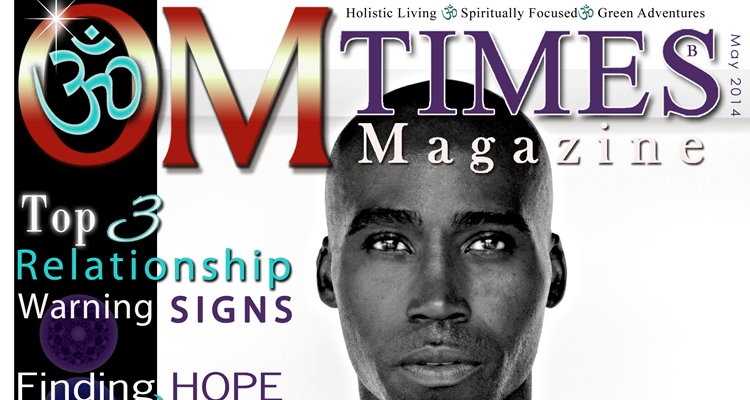 OMTimes Magazine May B 2014 Edition