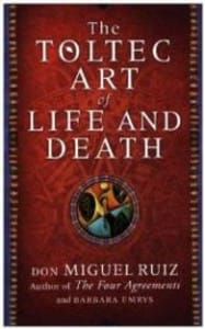 Don_Miguel_Ruiz_ The Toltec Art of Life and Death _omtimes