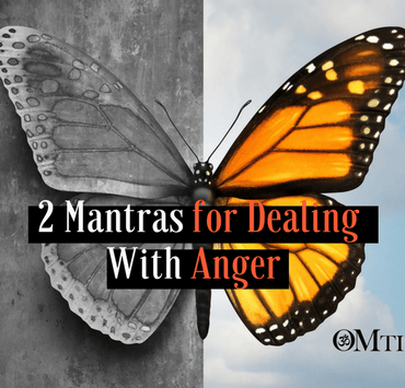 2 Mantras for Dealing With Anger
