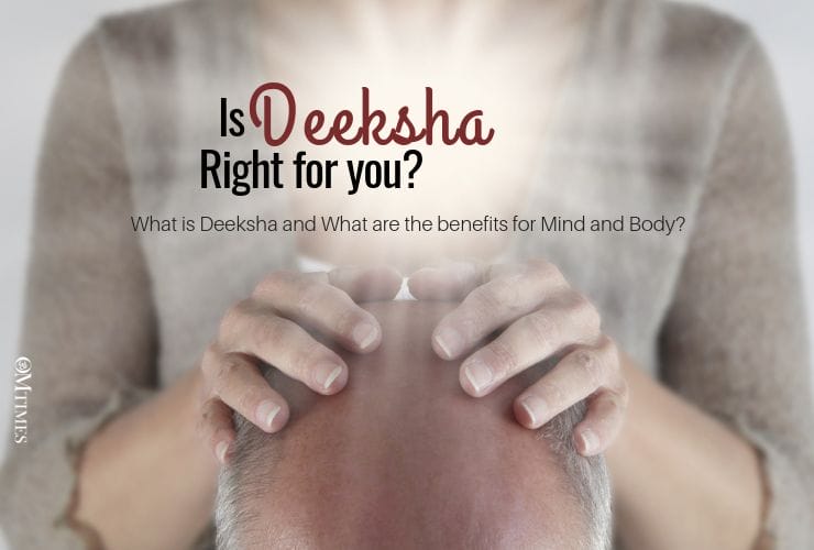 What is Deeksha and are the benefits for Mind and Body