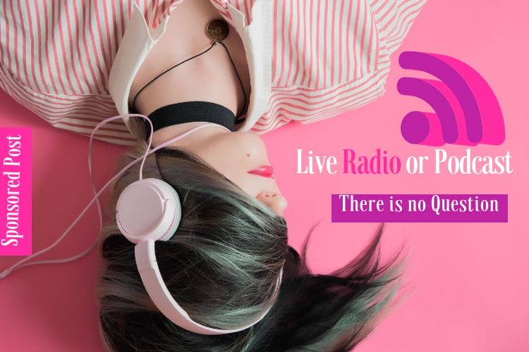 Live Radio or Podcast