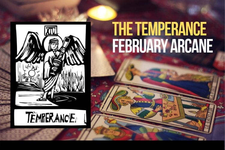 THE TEMPERANCE FEBRUARY ARCANE