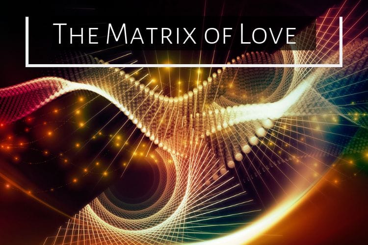 The Matrix of Love