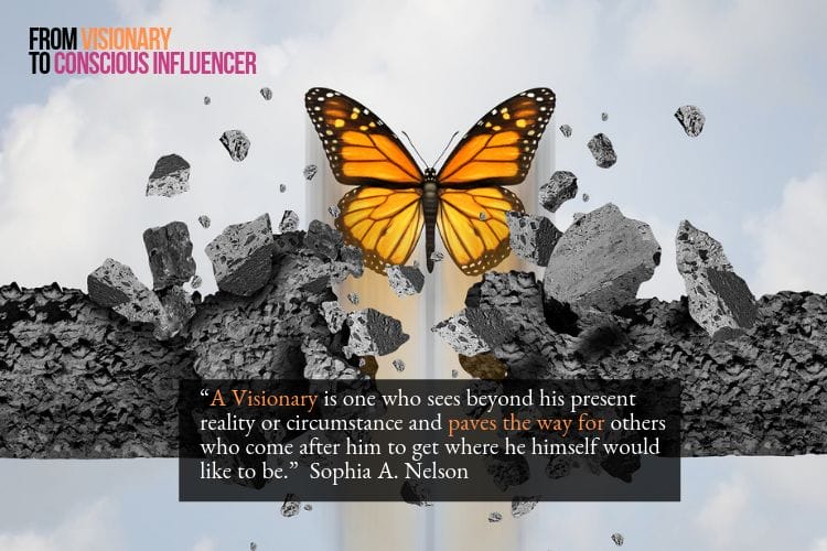Visionary to Conscious Influencer