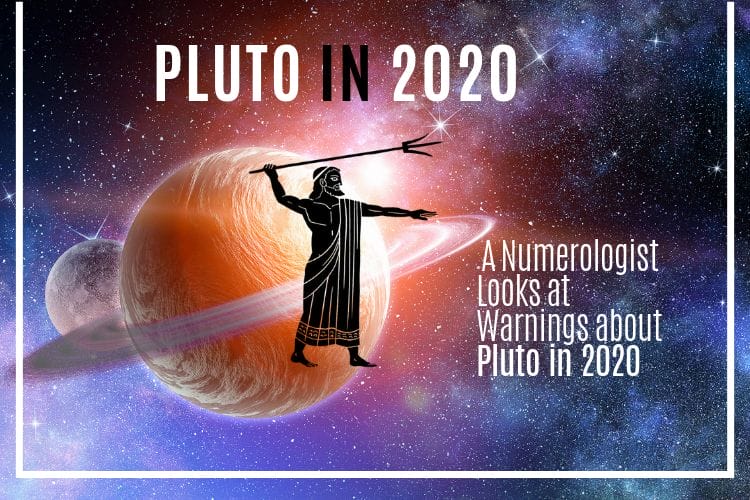 A Numerologist Looks at Warnings about Pluto in 2020