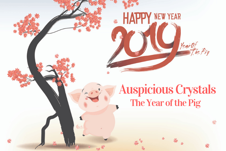 Auspicious Crystals for the Year of the Pig