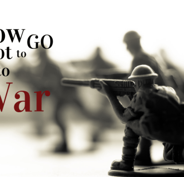 How Not to Go to War