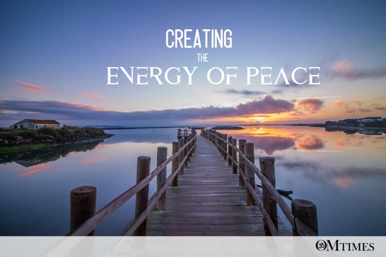 Creating the Energy of Peace OMTimes