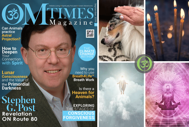 OMTimes Magazine September B 2019 Edition with Dr. Stephen G. Post
