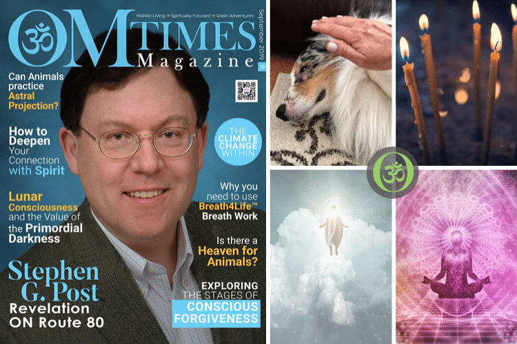 OMTimes Magazine September B 2019 Edition with Dr. Stephen G. Post