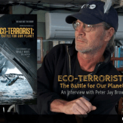 Peter Jay Brown Eco-Terrorist The Battle for Our Planet Sea Shepherd OMTimes
