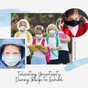 Tolerating Uncertainty During Back-to-School