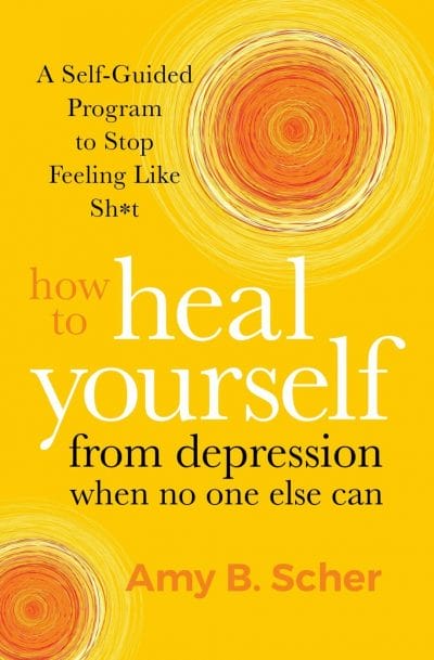 How to Heal Yourself From Depression When No One Else Can