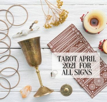 Tarot April 2021 for All Signs