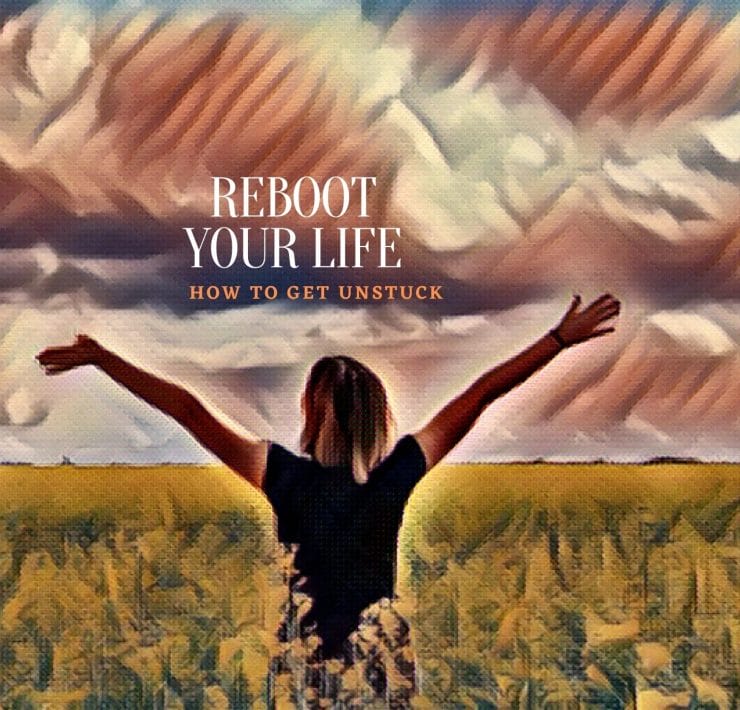 unstuck -Reboot your life