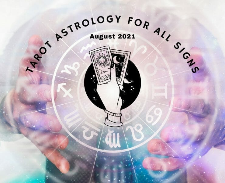 Tarot Astrology Forecast August 2021
