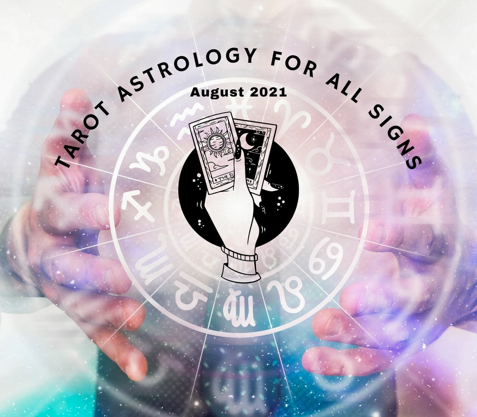 Tarot Astrology Forecast August 2021