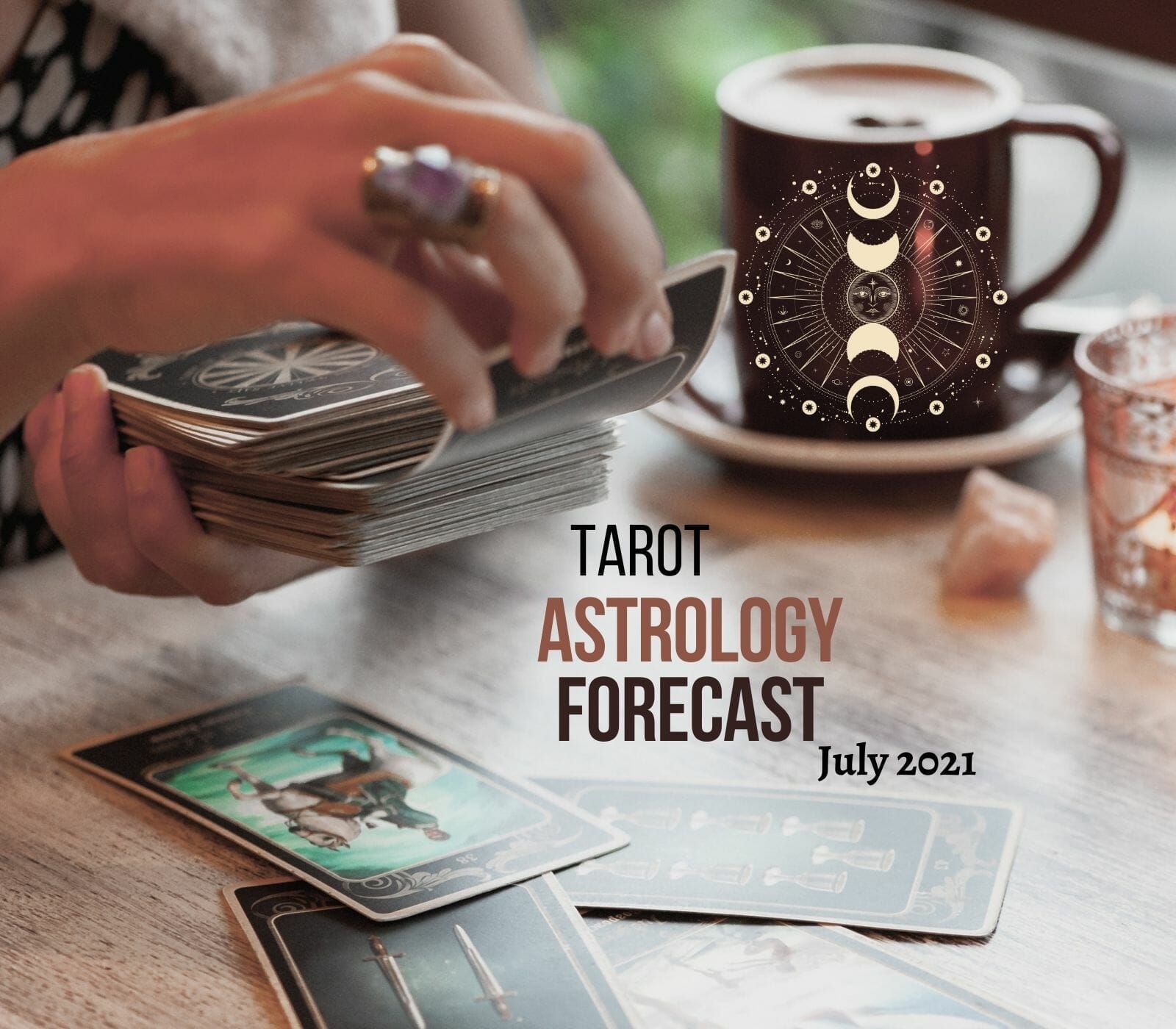 Tarot Astrology Forecast July 2021