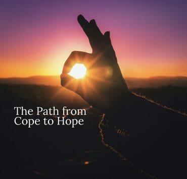 The Path from Cope to Hope