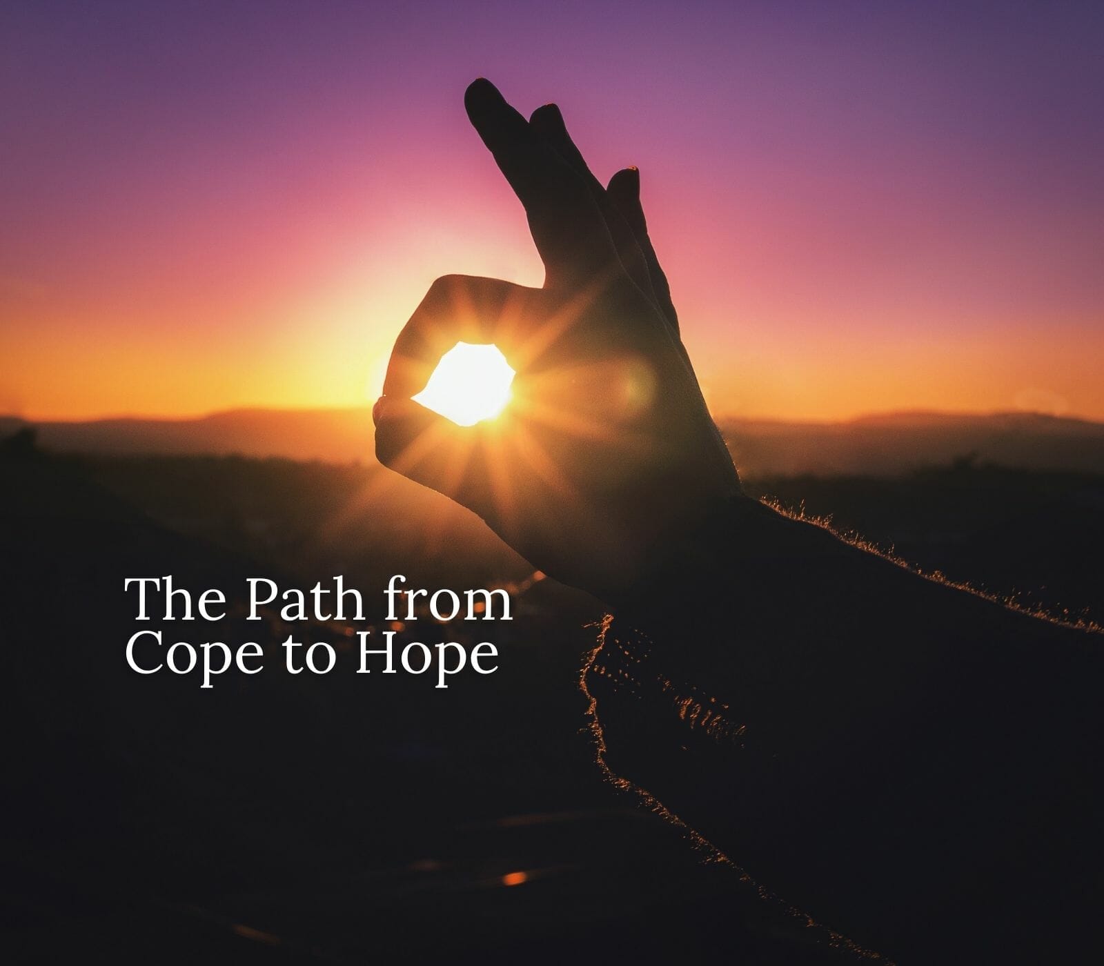 The Path from Cope to Hope