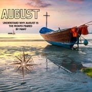 Understand Why August is the Month Feared by Many