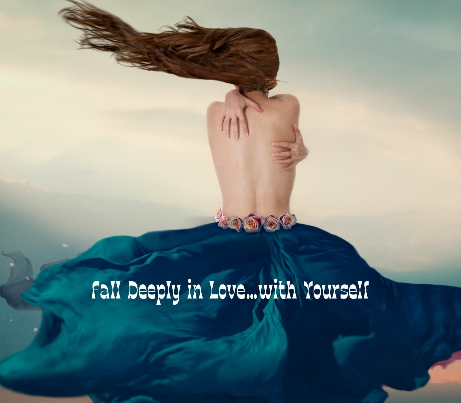 Fall Deeply in Love…with Yourself