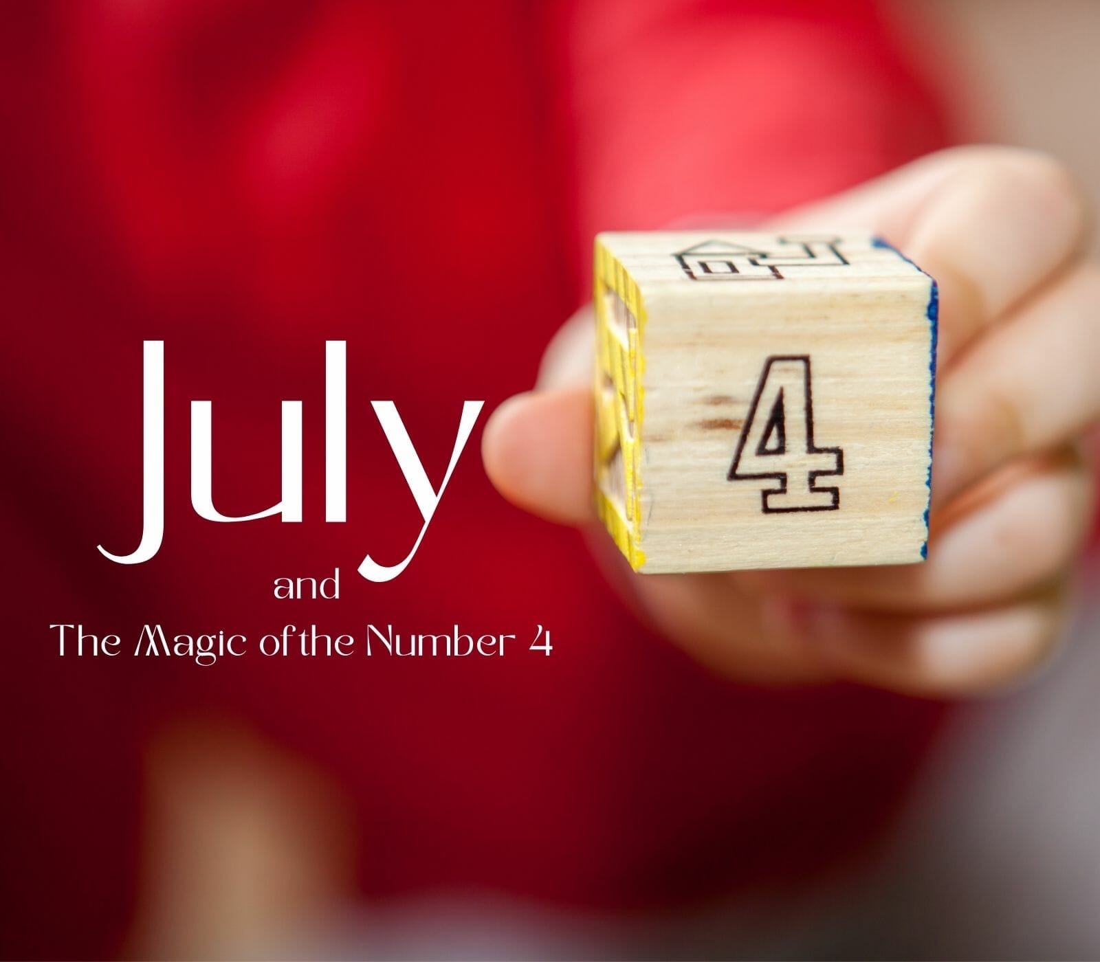 July and Magic of the Number 4