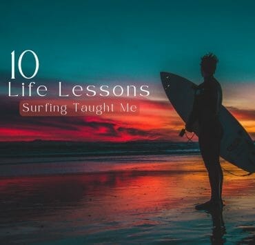 10 Life Lessons Surfing Taught Me
