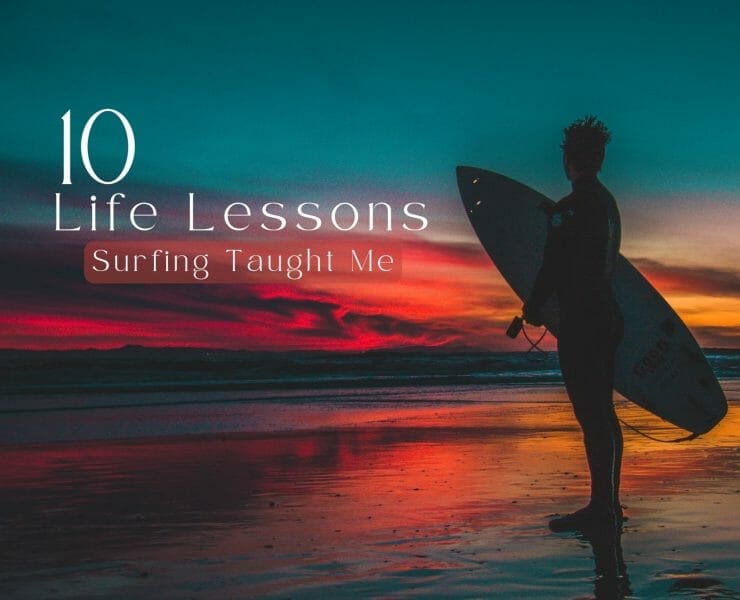 10 Life Lessons Surfing Taught Me