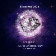 The Tarot Astrology Forecast February 2023
