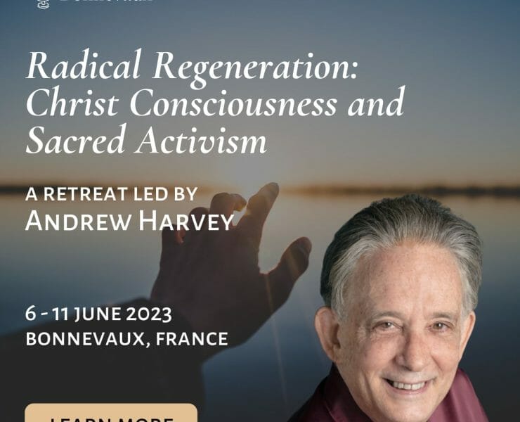 Radical Regeneration Retreat Andrew Harvey