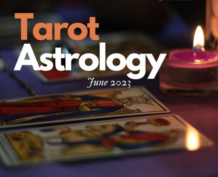 Tarot Astrology Forecast June 2023