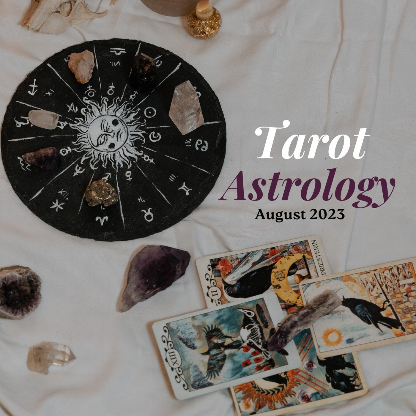 TAROT PREDICTIONS FOR AUGUST FOR EACH SIGN