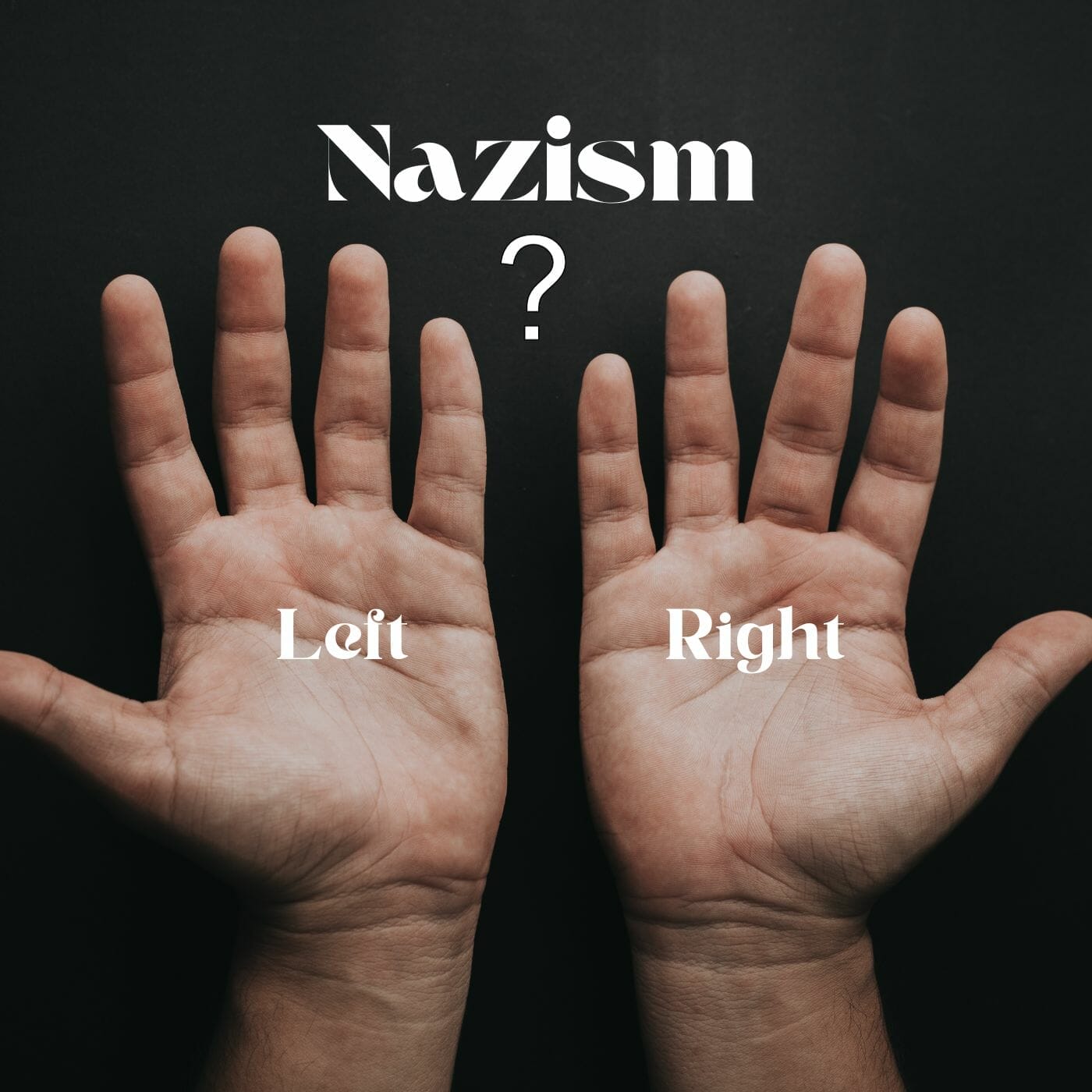 Is Nazism Left, or Right?
